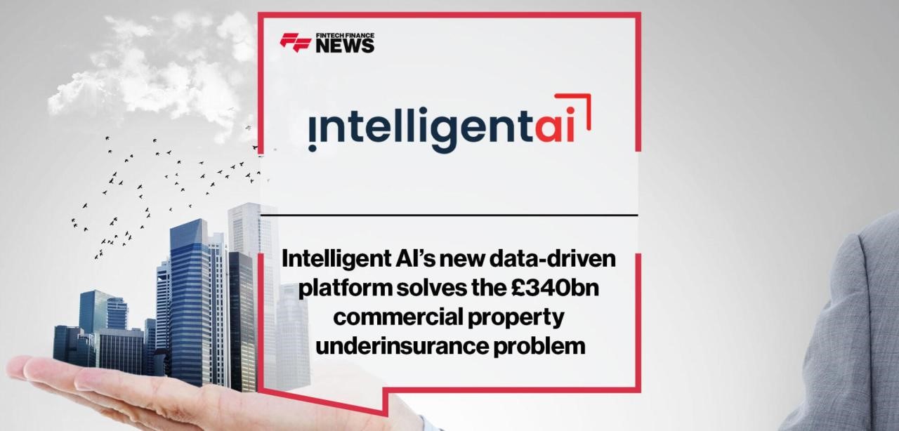 Intelligent AI’s new data-driven platform solves the £340bn commercial property underinsurance problem